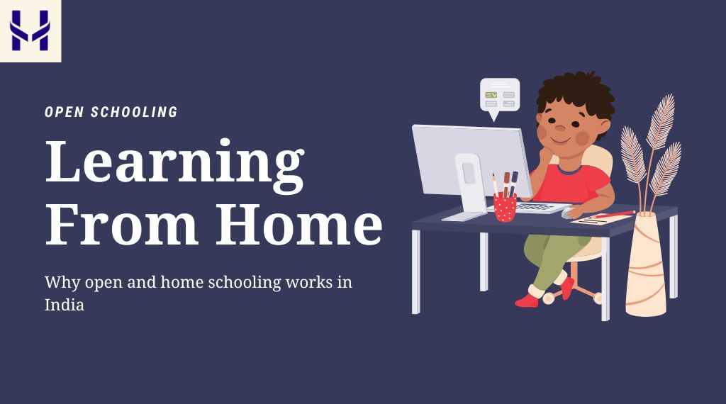 7 Powerful Reasons Home and Open Schooling Work in India